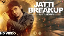 Malki Randhawa - Jatti Vs Breakup 
